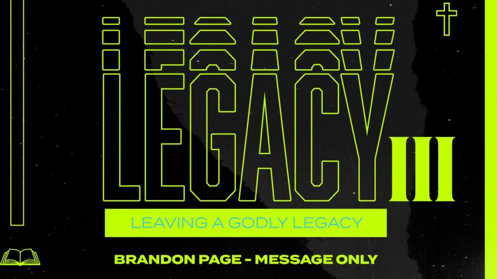 03.10.24 - Brandon Page - Legacy pt.3 - Message Only