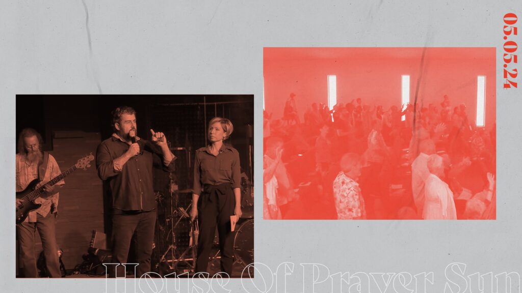 05.05.24 - House Of Prayer Sunday