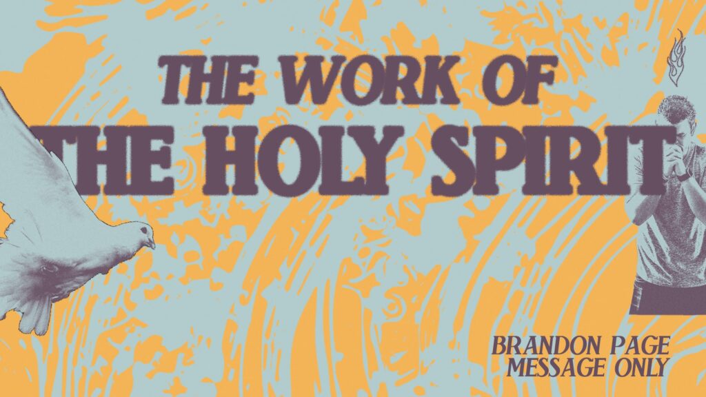 06.02.24 - Brandon Page - The Work Of The Holy Spirit - Part 4 - Message Only