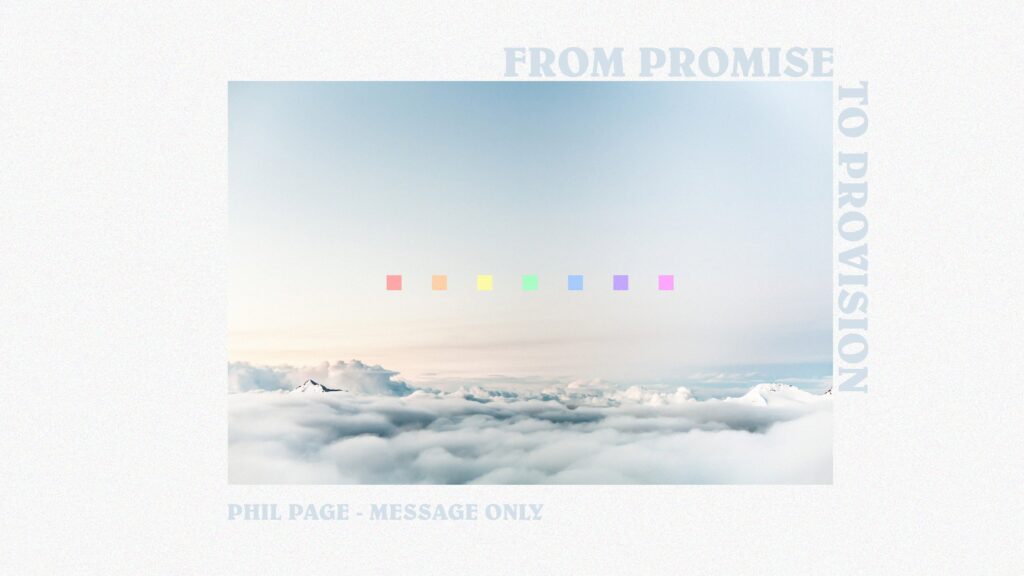06.09.24 - Phil Page - From Promise To Provision - Message Only