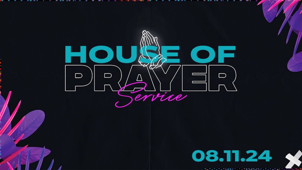 08.11.24 - House Of Prayer Sunday