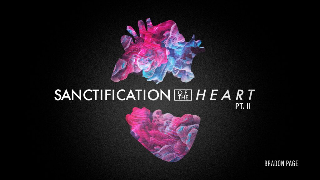 Brandon Page - Sanctification of the Heart pt. II