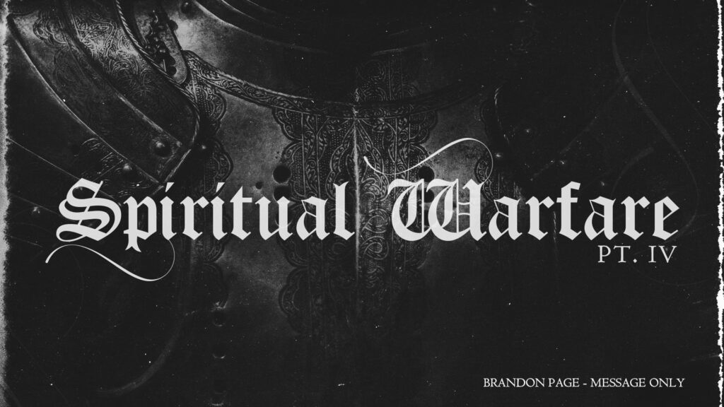 Brandon Page - Spiritual Warfare PT4 - Message Only