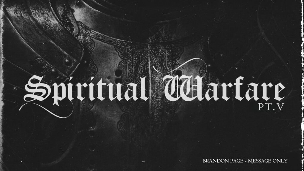 Brandon Page - Spiritual Warfare PT5 - Message Only