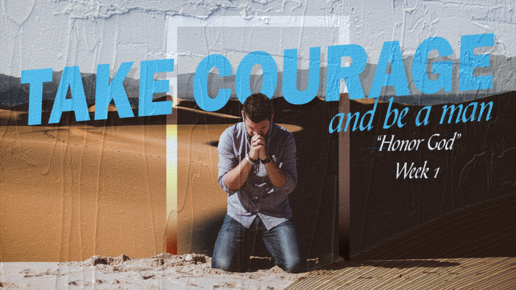 Take Courage Honor God- Honor God Wk 1 (Sermon Graphic)